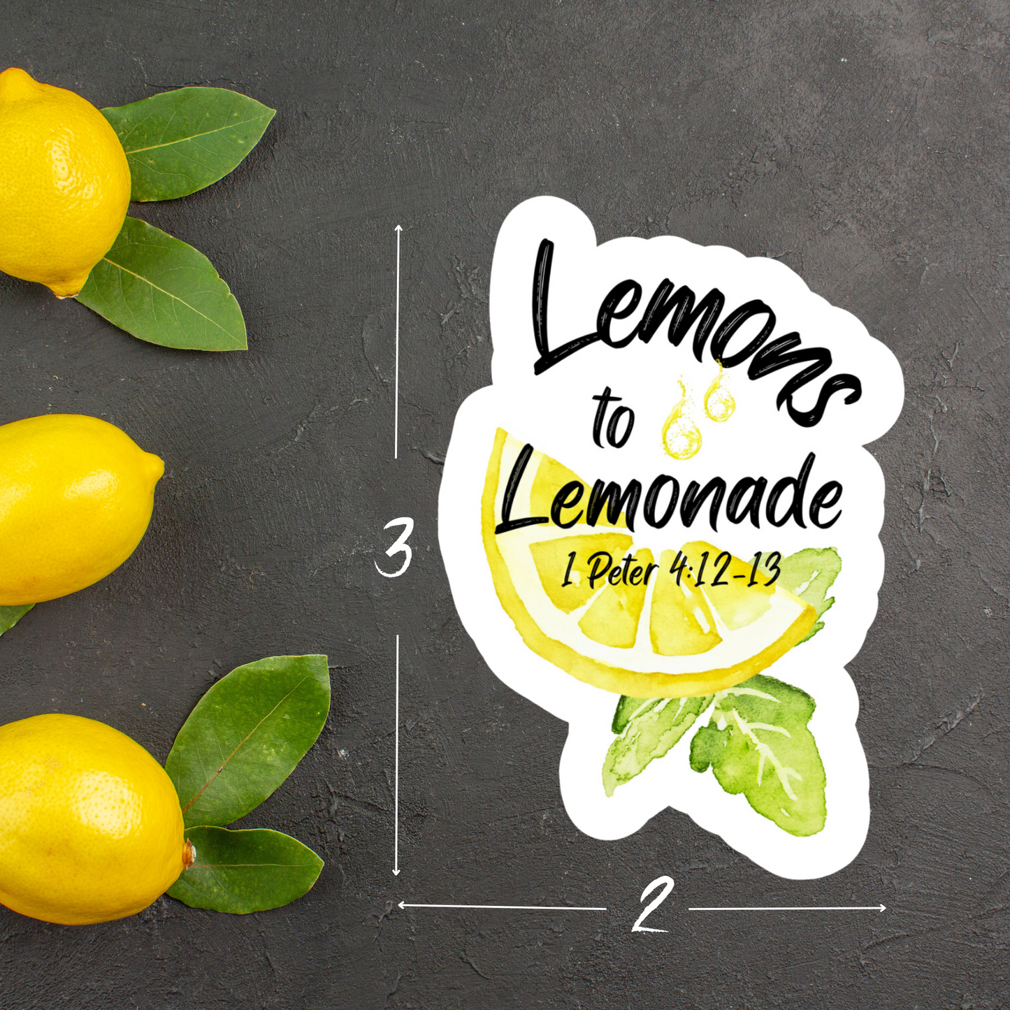Lemons to Lemonade 1 Peter 4:12-13  Waterproof Sticker